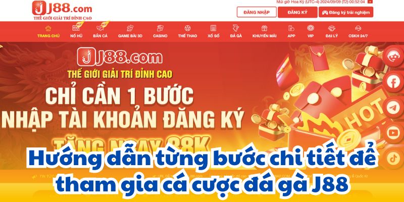 Hướng dẫn từng bước chi tiết để tham gia cá cược đá gà J88