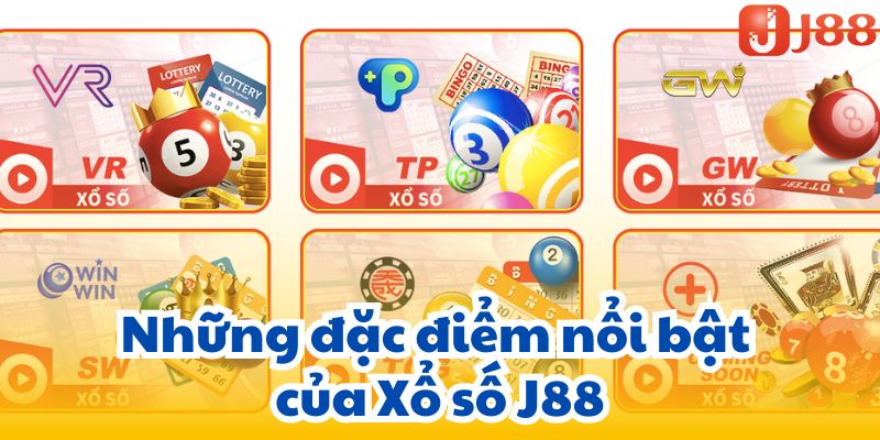 Những đặc điểm nổi bật của Xổ số J88